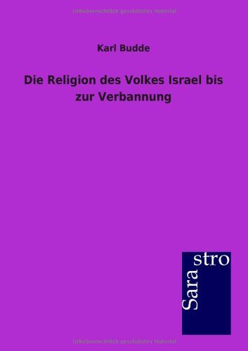 Die Religion des Volkes Israel bis zur Verbannung