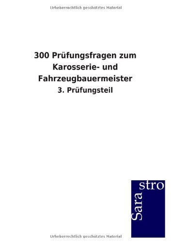 300 Prüfungsfragen zum Karosserie- und Fahrzeugbauermeister