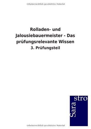 Rolladen- und Jalousiebauermeister - Das prüfungsrelevante Wissen
